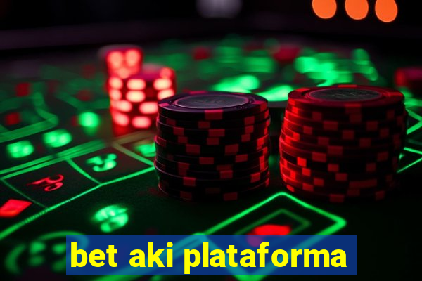 bet aki plataforma